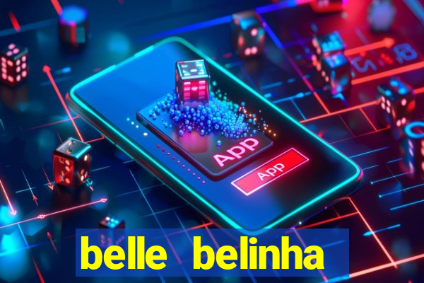 belle belinha videos sexo